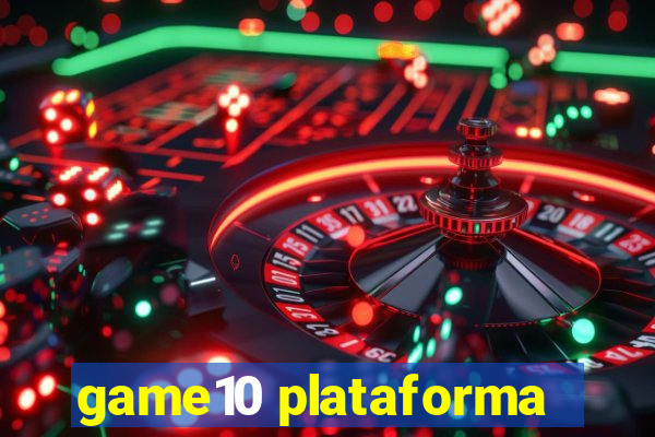 game10 plataforma